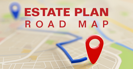 Create a Road Map to Protect Your Estate