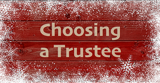 Appointing the Right Trustee for Your Living Trust Provides Peace of Mind