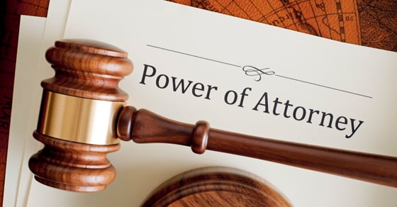 4 Reasons to Revisit Your Powers of Attorney